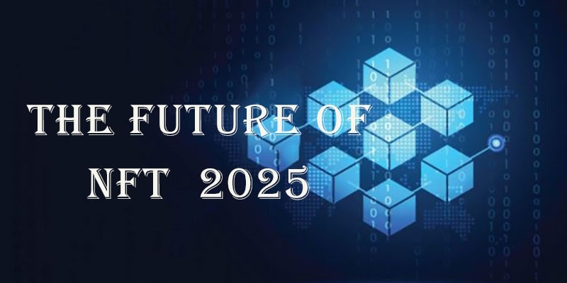 تصویری از پیش‌بینی وضعیت بازار NFT تا پایان 2025
