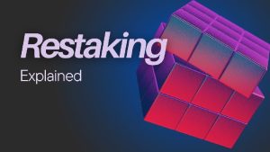 ری استیکینگ (Restaking) چیست؟